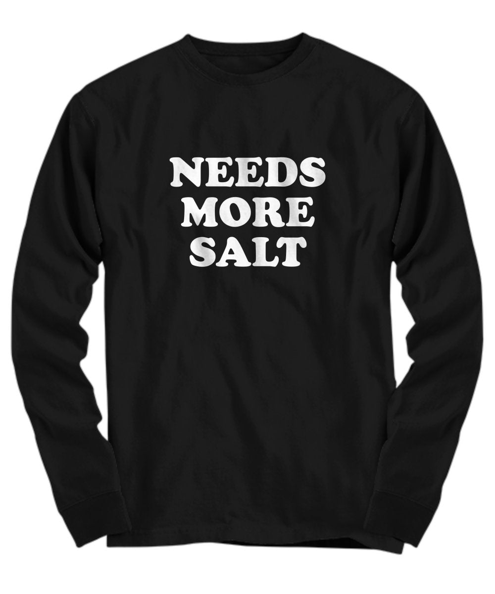 Food Lover Gift Food Critic Shirt Foodie Present Funny Food Critic Gift Needs More Salt Long Sleeve Tee Graphic Tee – Fan Favorite · Trending Graphic Apparel