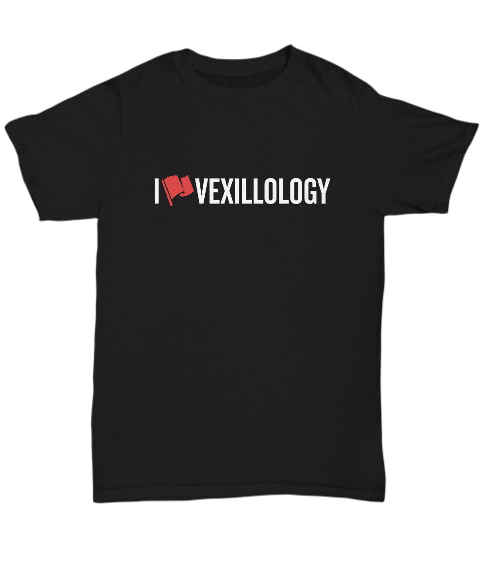 Vexillology Shirt Vexillologist Gift Flag Lover Gift I Love Vexillology Unisex Tee Graphic Tee – Fan Favorite · High-Quality Print