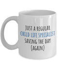 Child Life Specialist Gift Child Life Mug Just A Regular Child Life Specialist Graphic Tee – Premium Graphic · Perfect For Daily Wear