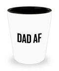 Funny Dad Shot Glass Dad Gift Idea Dad Joke Present Father39s Day Gift Father39s Birthday Present Dad AF Graphic Tee – Soft Feel · Top Pick For Any Outfit