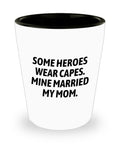 Stepfather Shot Glass Stepdad Gift Cute Stepfather Present Father39s Day Gift For Stepdad Some Heroes Wear Capes Graphic Tee – Cozy Vibes · High-Quality Print