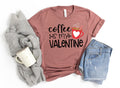 Coffee is My Valentine Shirt Valentine Day Shirt Funny Sarcastic Humor Comical Tee Cute Valentines Gift Coffee Shirt Single Ladies Tee Graphic Tee – Cozy Vibes · Trending Graphic Apparel