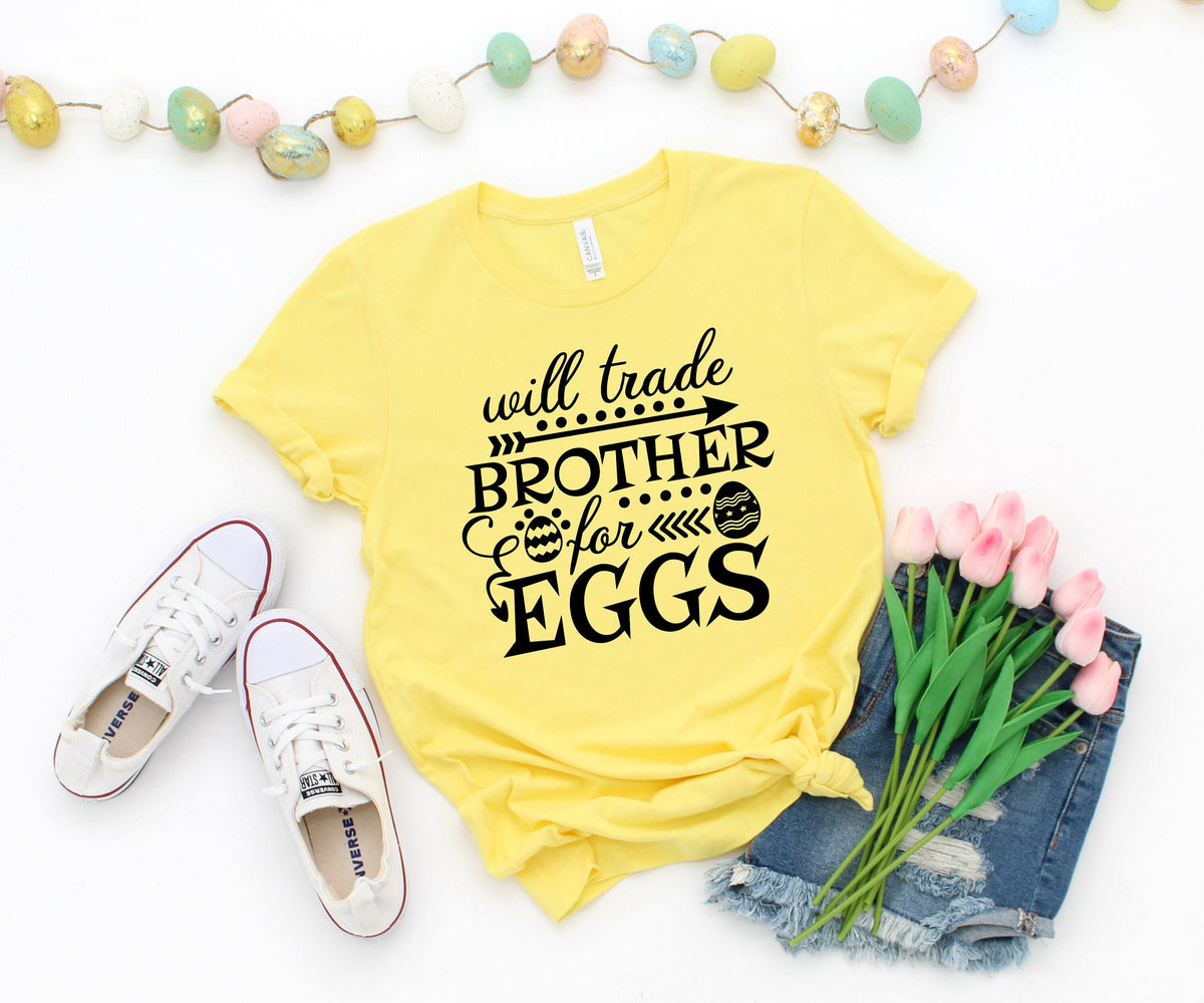 Will Trade Brother For Eggs ShirtFunny Easter ShirtKids Easter ShirtCute Easter ShirtEaster Day Shirt for Woman Easter Egg Shirt Graphic Tee – Cozy Vibes · Perfect For Daily Wear