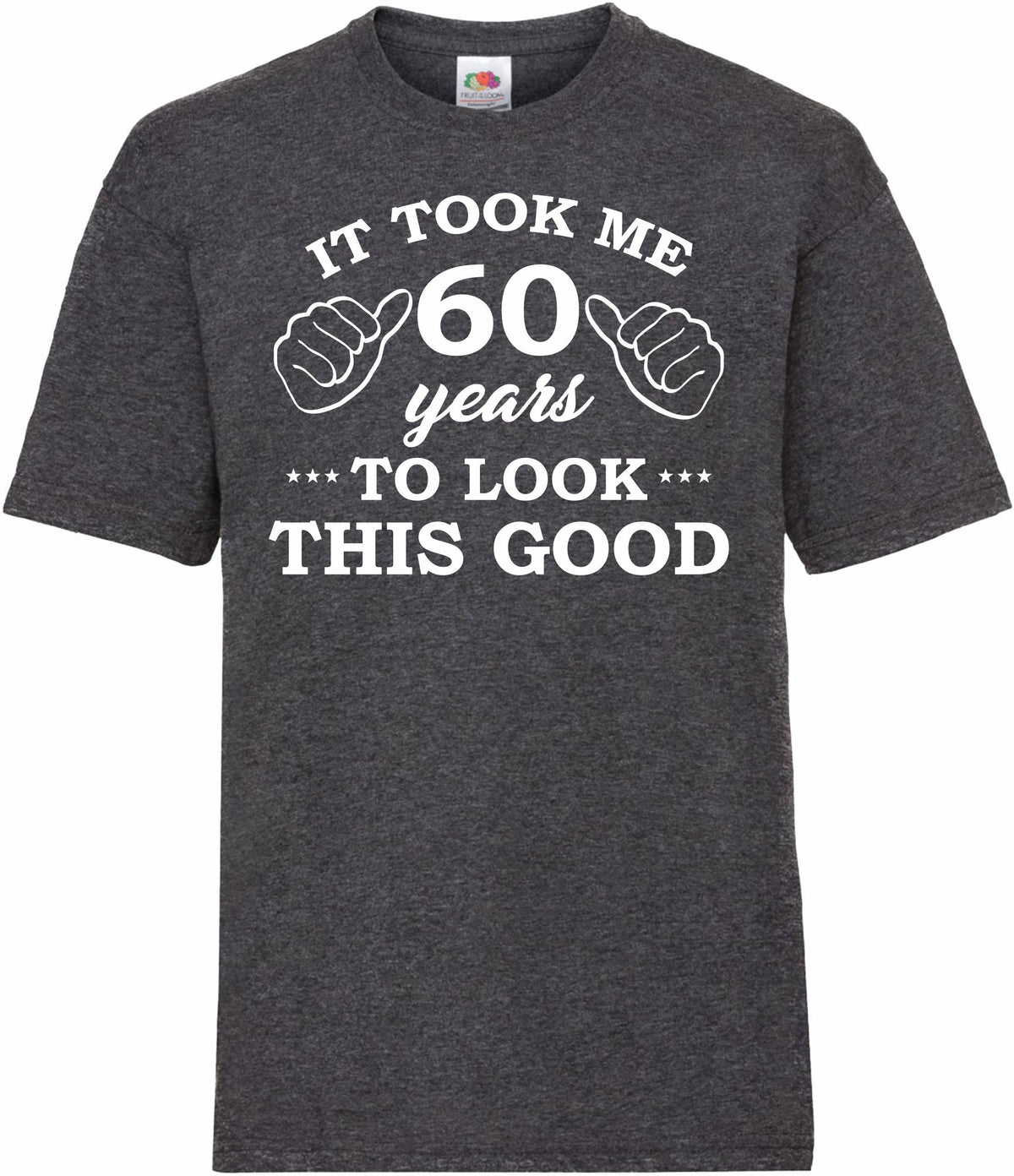 60th Birthday Gifts Mens Heather T Shirt Top Shirt Gift Present Sixty It Took 60 Years To Look This Good Funny Tee Happy 60th Birthday Graphic Tee – Everyday Comfort · Trending Graphic Apparel