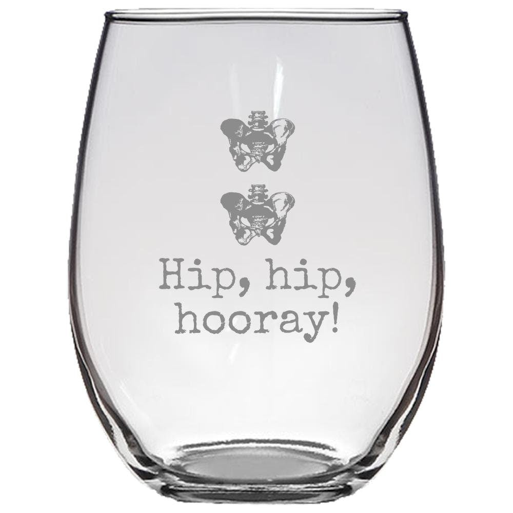 Orthopedic Stemless Wine Glass Orthopedist Gift Chiropractor Gift Orthopedic Surgeon Funny Medical Glass Hip Hip Hooray Graphic Tee – Soft Feel · Perfect For Daily Wear