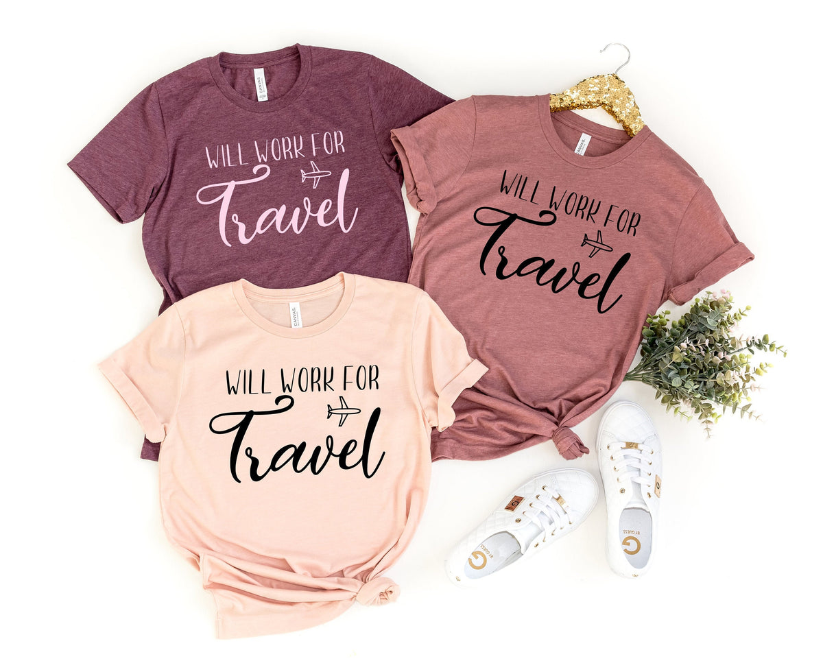 Will Work For Travel Travel Shirts World Traveler Travel Shirt Adventure Shirt Bucket List Shirt Vacation Shirt Explore Shirt Travel Addict Graphic Tee – Soft Feel · High-Quality Print