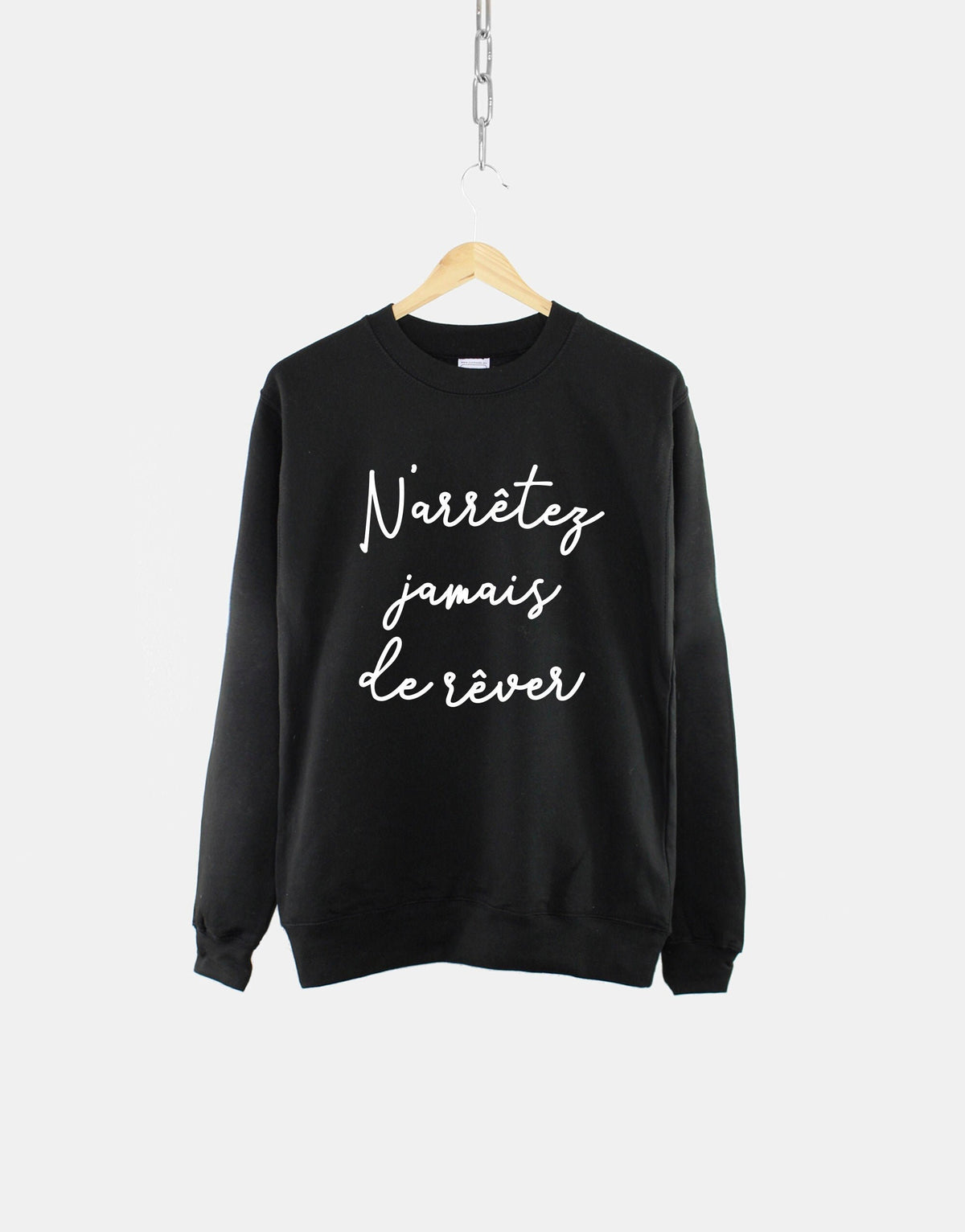 French Sweatshirt Never Stop Dreaming Inspirational Message Slogan Shirt Sweatshirt – Cozy Vibes · Must-Have Style