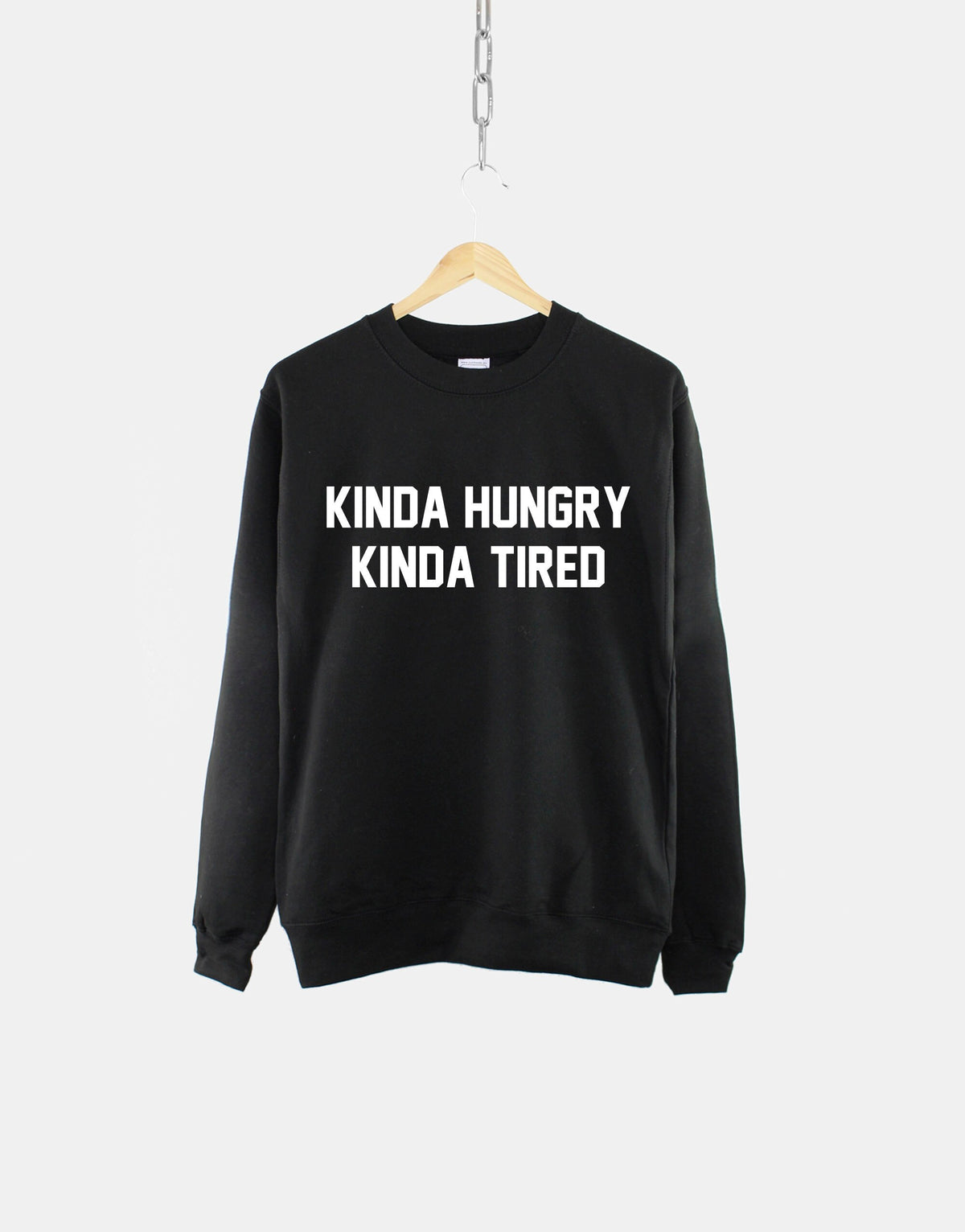 Kinda Hungry Kinda Tired Hungry Crew Neck Sweatshirt Sweatshirt – Feel-Good Design · Top Pick For Any Outfit
