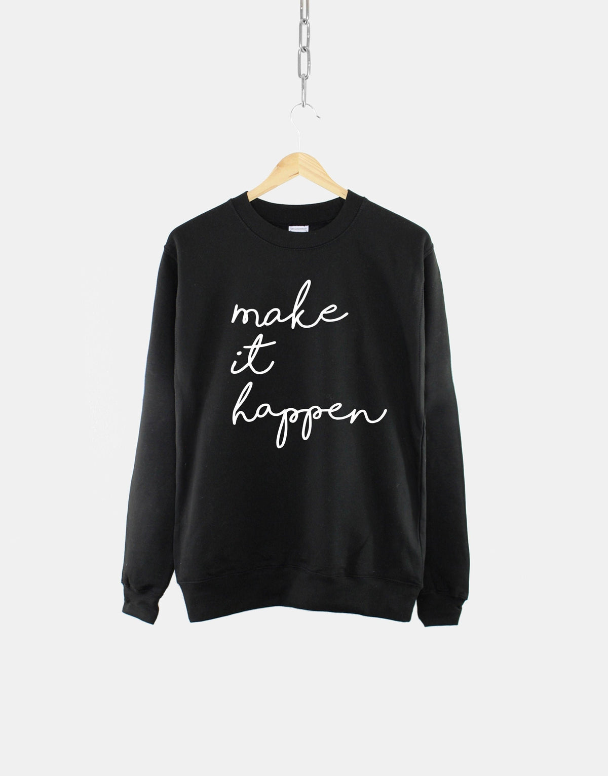Make It Happen Sweater Motivation Inspiration Script Crew Neck Yoga Sweatshirt Jumper Sweatshirt – Feel-Good Design · High-Quality Print