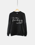 Autumn Sweater I39m So Freaking Cold Sweatshirt Fall Camping Jumper Winter Gift Sweatshirt – Bold Style · Perfect For Daily Wear