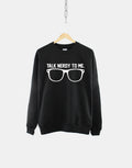 Talk Nerdy To Me Crew Neck Jumper Sweatshirt Sweatshirt – Soft Feel · Trending Graphic Apparel