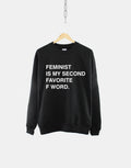 Feminist Sweatshirt Feminist Is My Second Favorite F Word Shirt Girl Power Feminism Inspiration Jumper Sweatshirt – Easygoing Wear · Perfect For Daily Wear