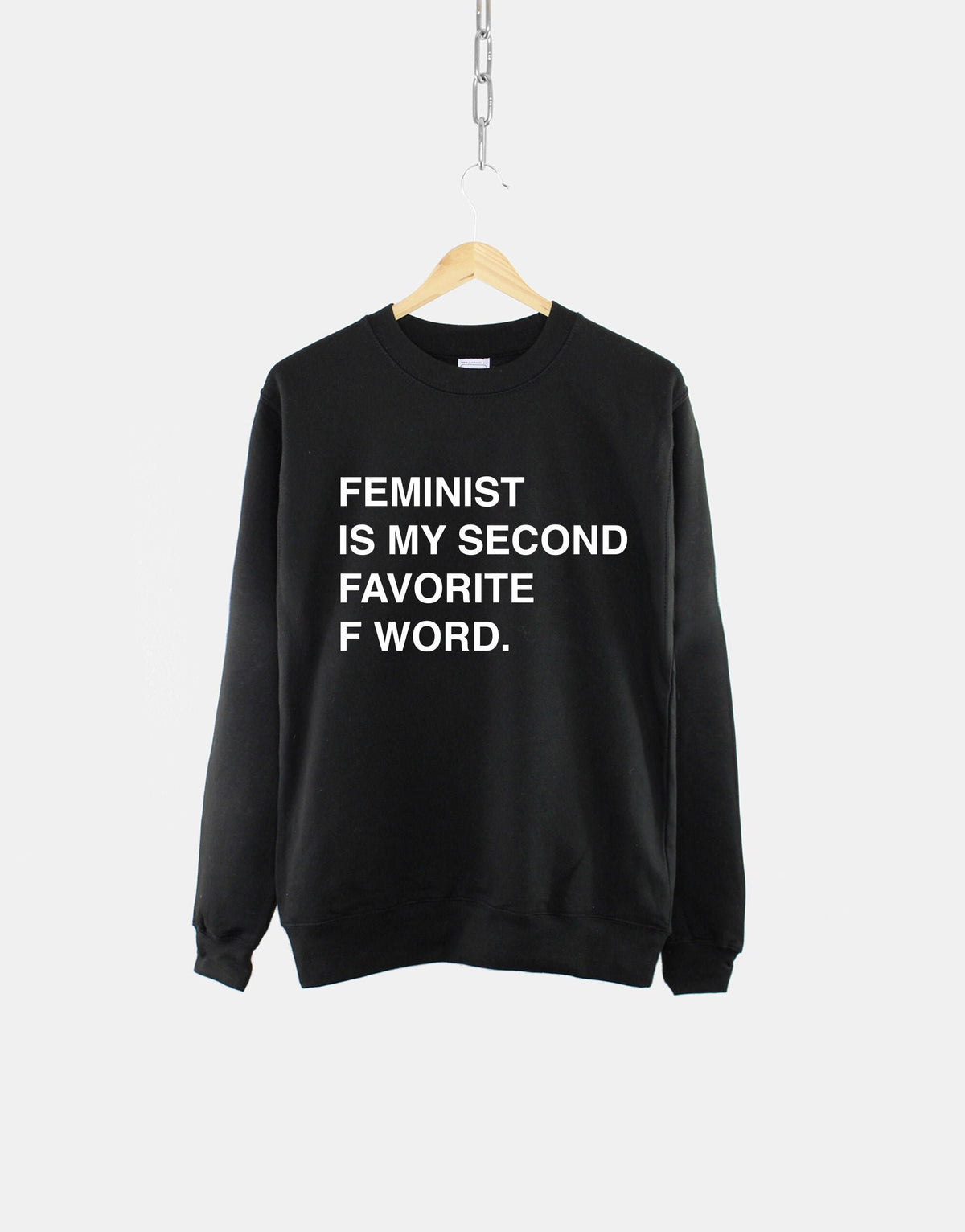 Feminist Sweatshirt Feminist Is My Second Favorite F Word Shirt Girl Power Feminism Inspiration Jumper Sweatshirt – Easygoing Wear · Perfect For Daily Wear