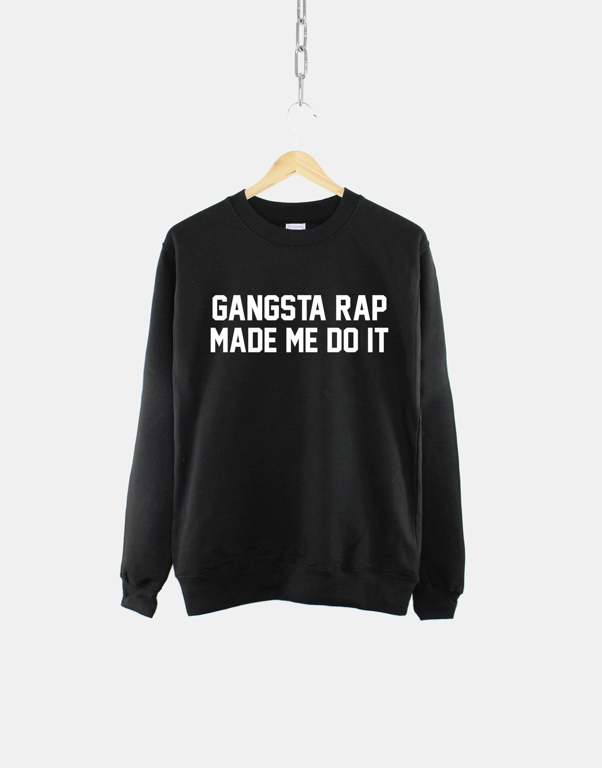 Gangsta Rap Made Me Do It Crew Neck Sweatshirt Sweatshirt – Aesthetic Look · High-Quality Print