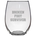 Broken Foot Gift Stemless Wine Glass Funny Get Well Gift Broken Foot Survivor Graphic Tee – Everyday Comfort · Top Pick For Any Outfit