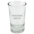 Actuary Shot Glass Funny Gift For Actuaries I39m An Actuary Look It Up Actuary Present Graphic Tee – Everyday Comfort · Trending Graphic Apparel