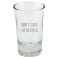 Funny Retirement Shot Glass Retiree Gift Idea Coworker Retirement Gift Retirement Party Don39t Care I39m Retired Graphic Tee – Premium Graphic · Top Pick For Any Outfit