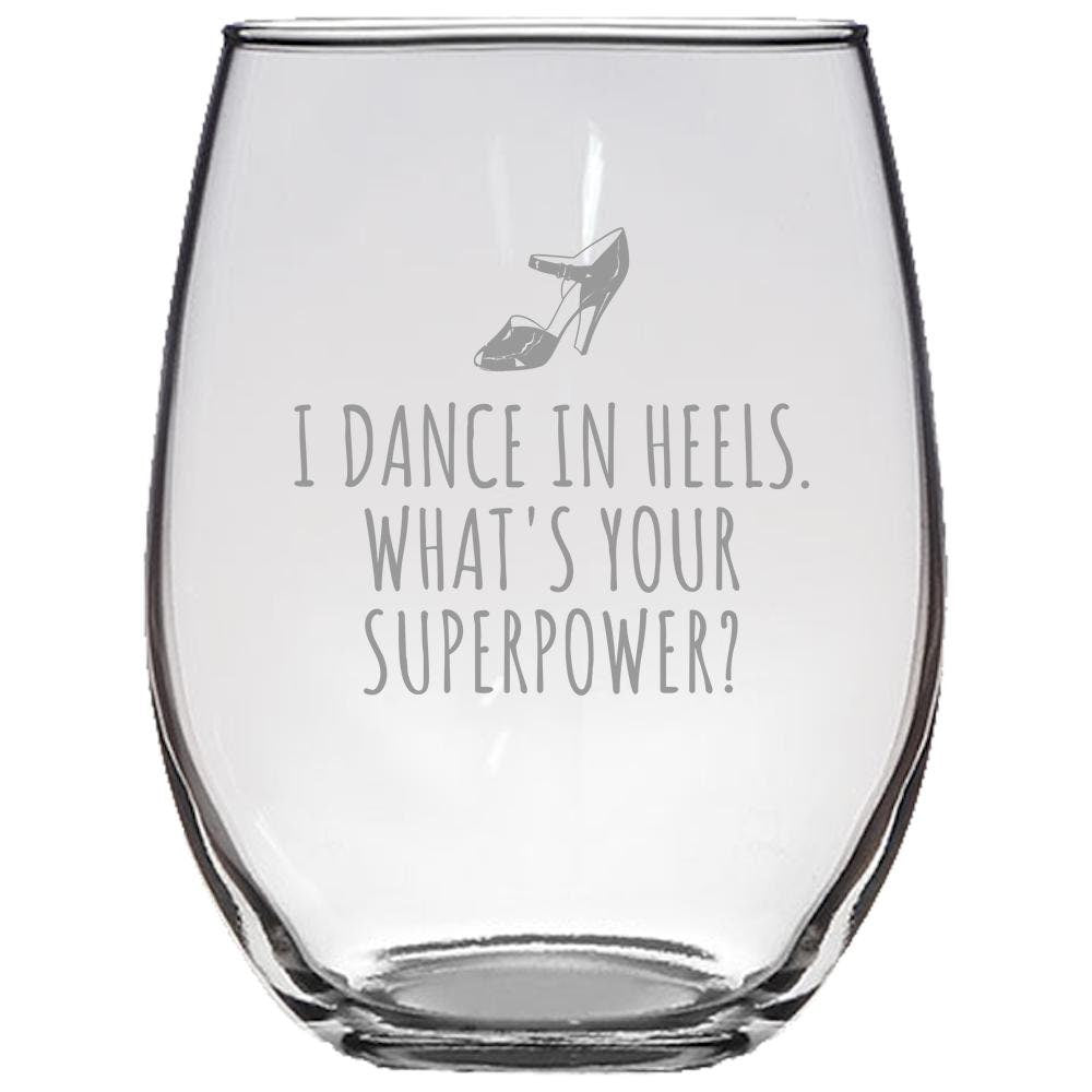 Ballroom Dance Gift Funny Dancer Gift Ballroom Dancing I Dance In Heels Stemless Wine Glass Graphic Tee – Fan Favorite · Trending Graphic Apparel
