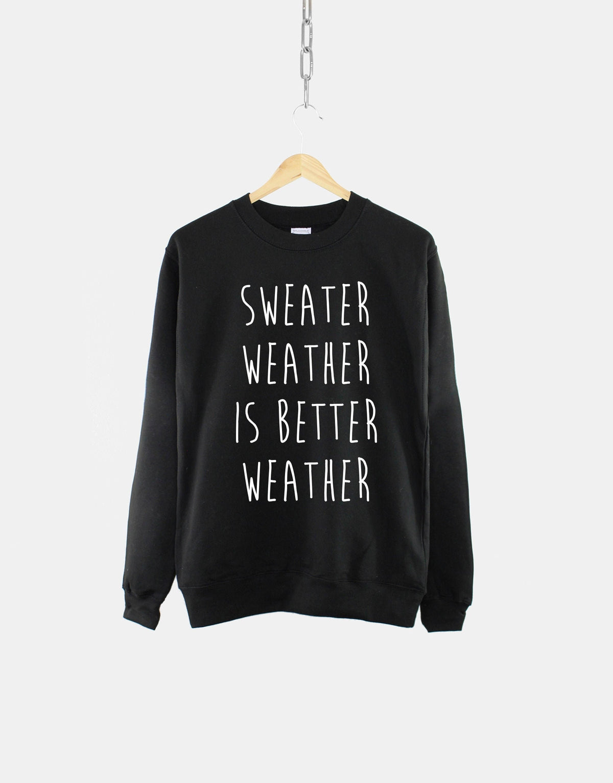Sweater Weather Is Better Weather Crew Neck Sweatshirt Sweatshirt – Bold Style · Great Gift For Fans