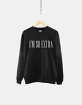 I39m So Extra Sweatshirt Sassy Hipster Sweater Jumper Sweatshirt – Warm & Stylish · Top Pick For Any Outfit