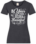 Mothers Day Gifts Gift For Mum Be Your Own Kind Of Beautiful Ladyfit Heather TShirt Gifts For Mum Gifts For Mam Mothers Day Gift Graphic Tee – Warm & Stylish · Trending Graphic Apparel