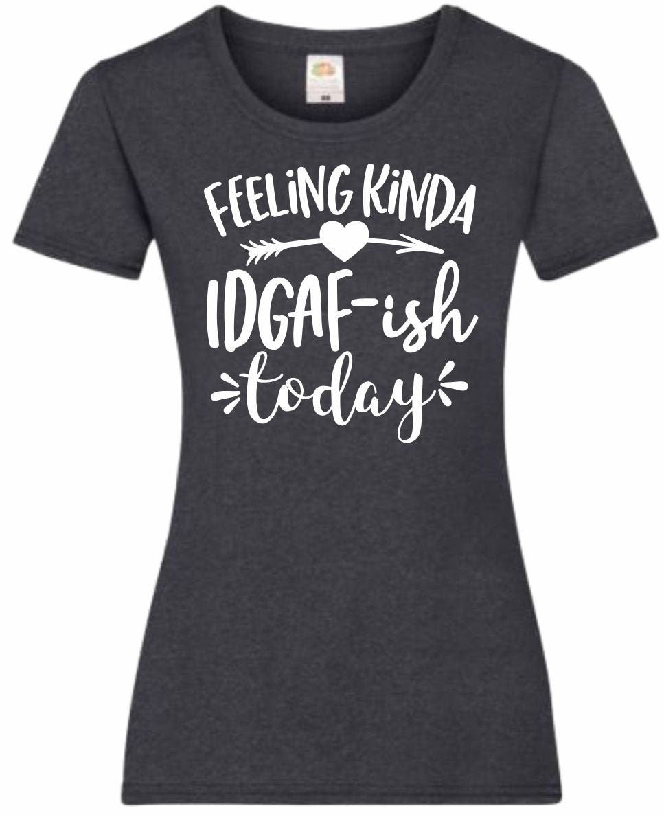 Mothers Day Gifts Gift For Mum Feeling Kinda IDGAFish Today Ladyfit Heather TShirt Gifts For Mum Gifts For Mam Mothers Day Gift Graphic Tee – Everyday Comfort · Must-Have Style