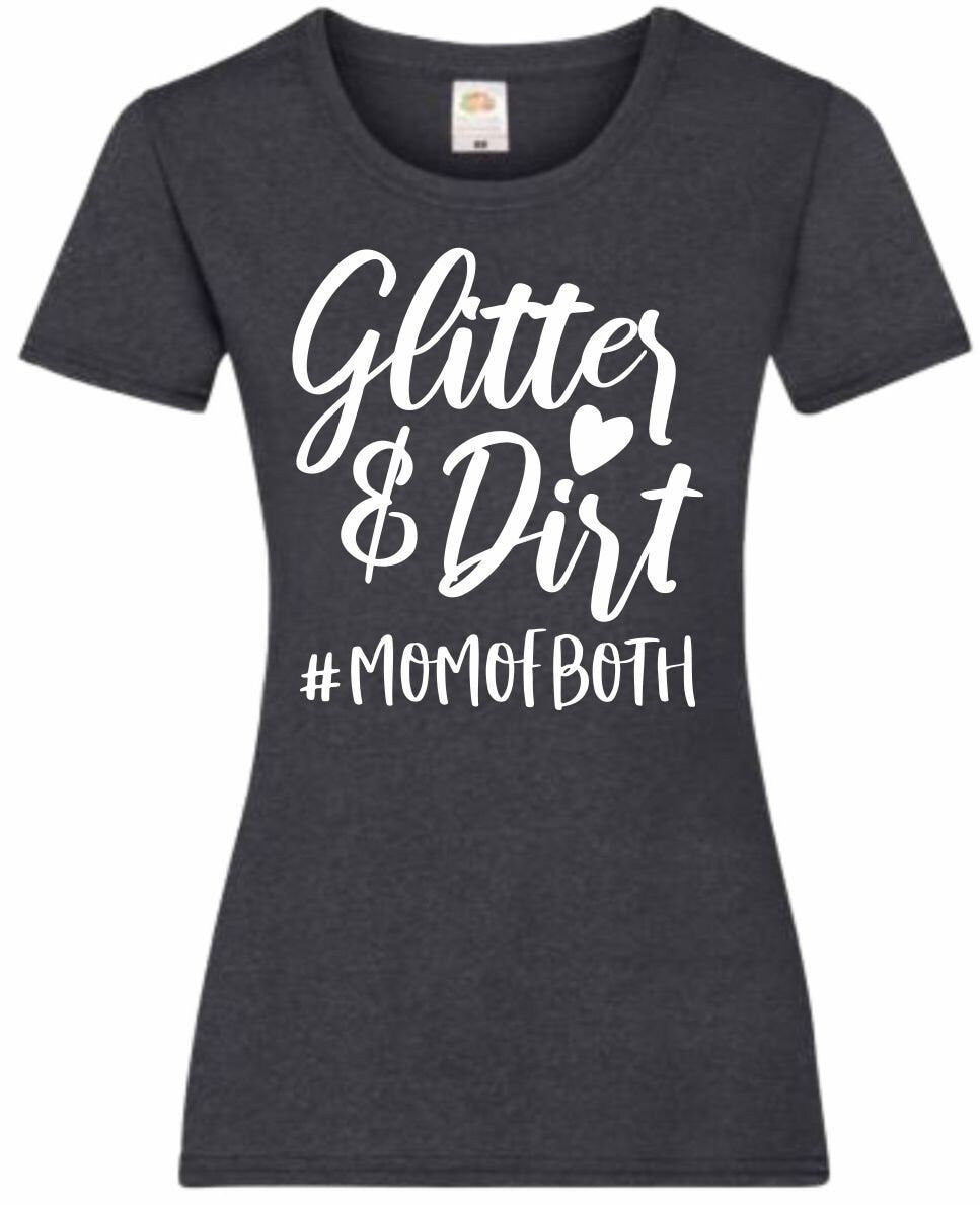 Mothers Day Gifts Gift For Mum Glitter Dirt Mom Of Both Ladyfit Heather TShirt Gifts For Mum Gifts For Mam Mothers Day Gift Graphic Tee – Soft Feel · Great Gift For Fans