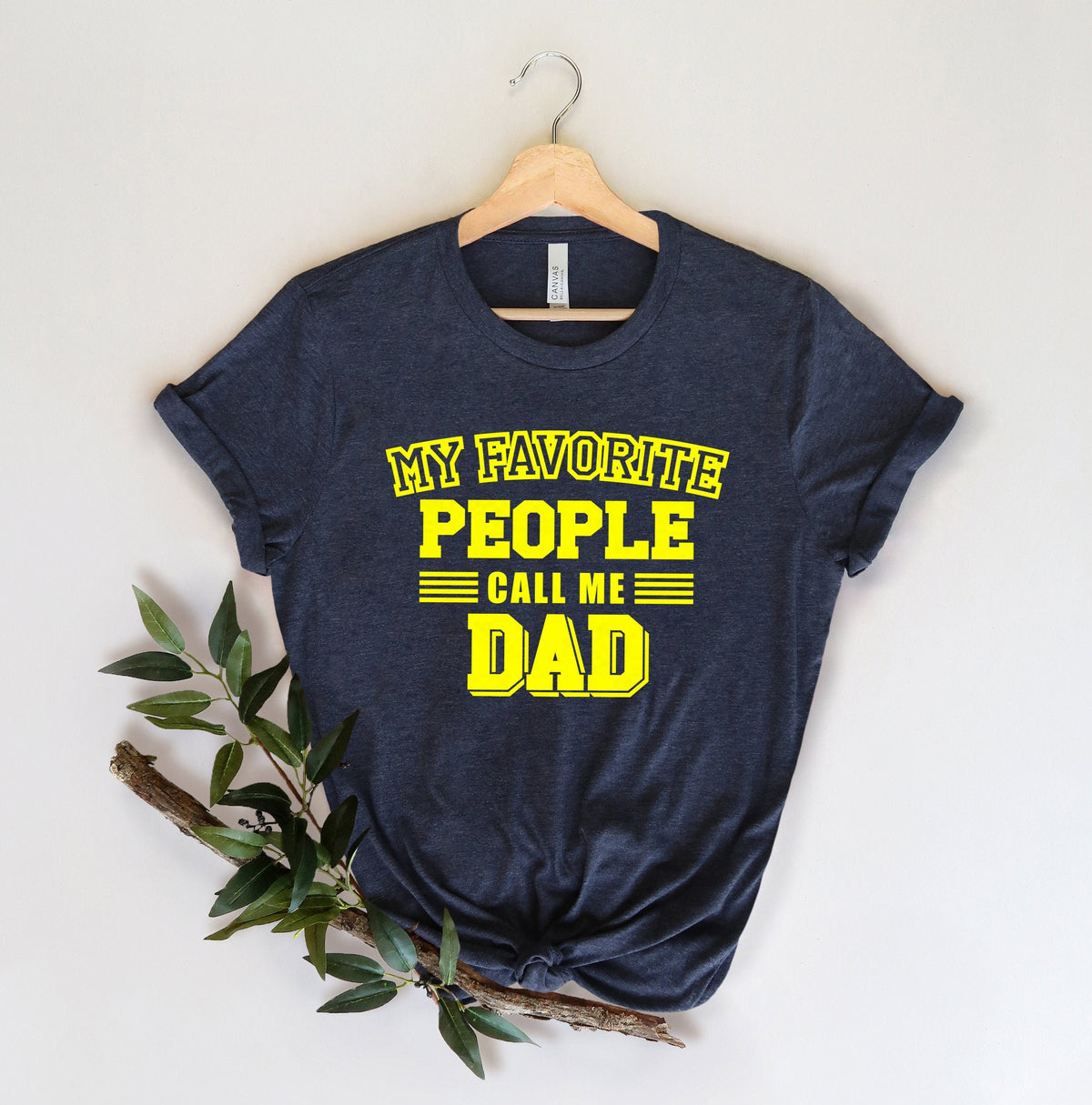 My Favorite people call me DAD Fathers Day Gift Fathers Day Shirt funny dad shirt 1st fathers day gift Funny Fathers Day Gift Graphic Tee – Soft Feel · Perfect For Daily Wear