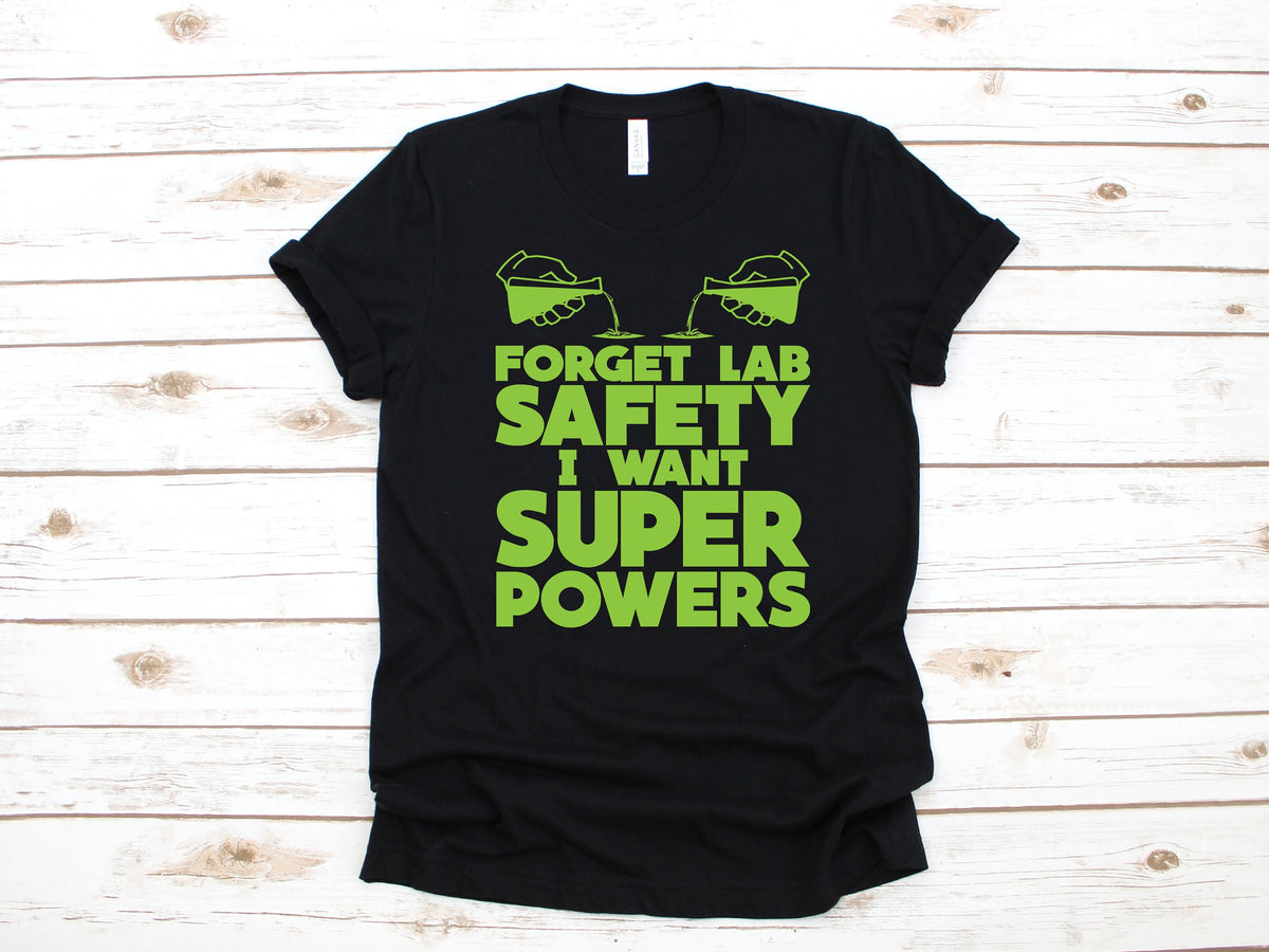 Forget Lab Safety Want Superpowers Shirt Funny Chemist Shirt Chemistry Teacher Gift Science Hoodie Long Sleeve Sweatshirt Tank Top Hoodie – Warm & Stylish · High-Quality Print