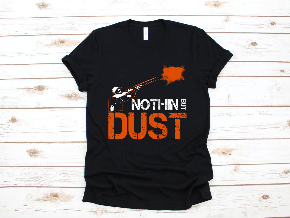 Funny Skeet Shooting TShirt Nothing But Dust Shirt Clay Trap Shooting Gift Long Sleeve Sweatshirt Hoodie Tank Top Hoodie – Everyday Comfort · Perfect For Daily Wear