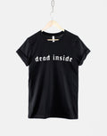 Dead Inside Tshirt Goth Streetwear Fashion Slogan T Shirt Graphic Tee – Soft Feel · High-Quality Print