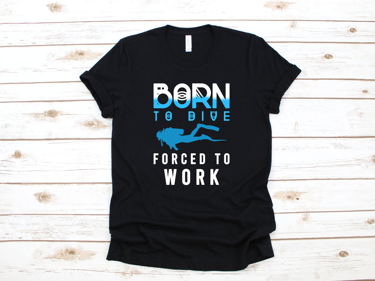 Scuba Diver TShirt Born To Dive Forced To Work Shirt Funny Snorkeling Long Sleeve Deep Water Diving Sweatshirt Hoodie Tank Top Hoodie – Aesthetic Look · Perfect For Daily Wear
