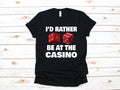 Rather Be At The Casino TShirt Funny Casino Tank Top Gambling Hoodie Gambler Sweatshirt Long Sleeve Hoodie – Warm & Stylish · Must-Have Style