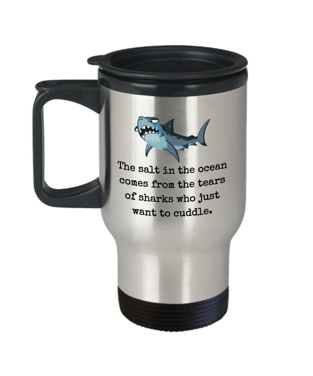 Funny Shark Travel Mug Marine Biologist Gift Shark Lover Present Marine Biology Gift Sharks Who Just Want To Cuddle Graphic Tee – Feel-Good Design · High-Quality Print