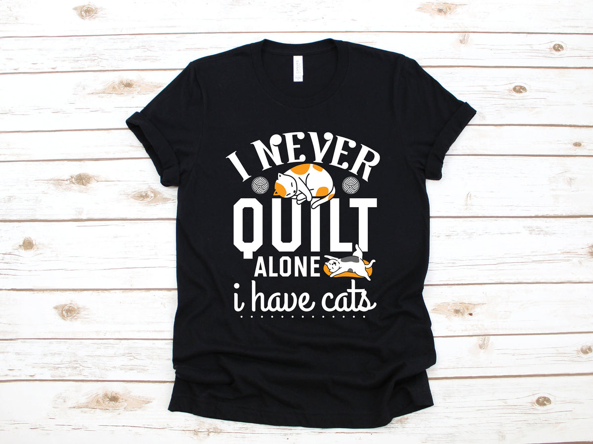 I Never Quilt Alone I Have Cats Shirt Funny Quilter TShirt Quilting Knitter Long Sleeve Sweatshirt Quilter Hoodie Hoodie – Feel-Good Design · Trending Graphic Apparel