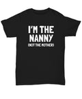 Funny Nanny Gift Nanny TShirt Gift For Nannies Nanny Mother39s Day Present Nannie Gift I39m The Nanny Unisex Tee Graphic Tee – Bold Style · Trending Graphic Apparel