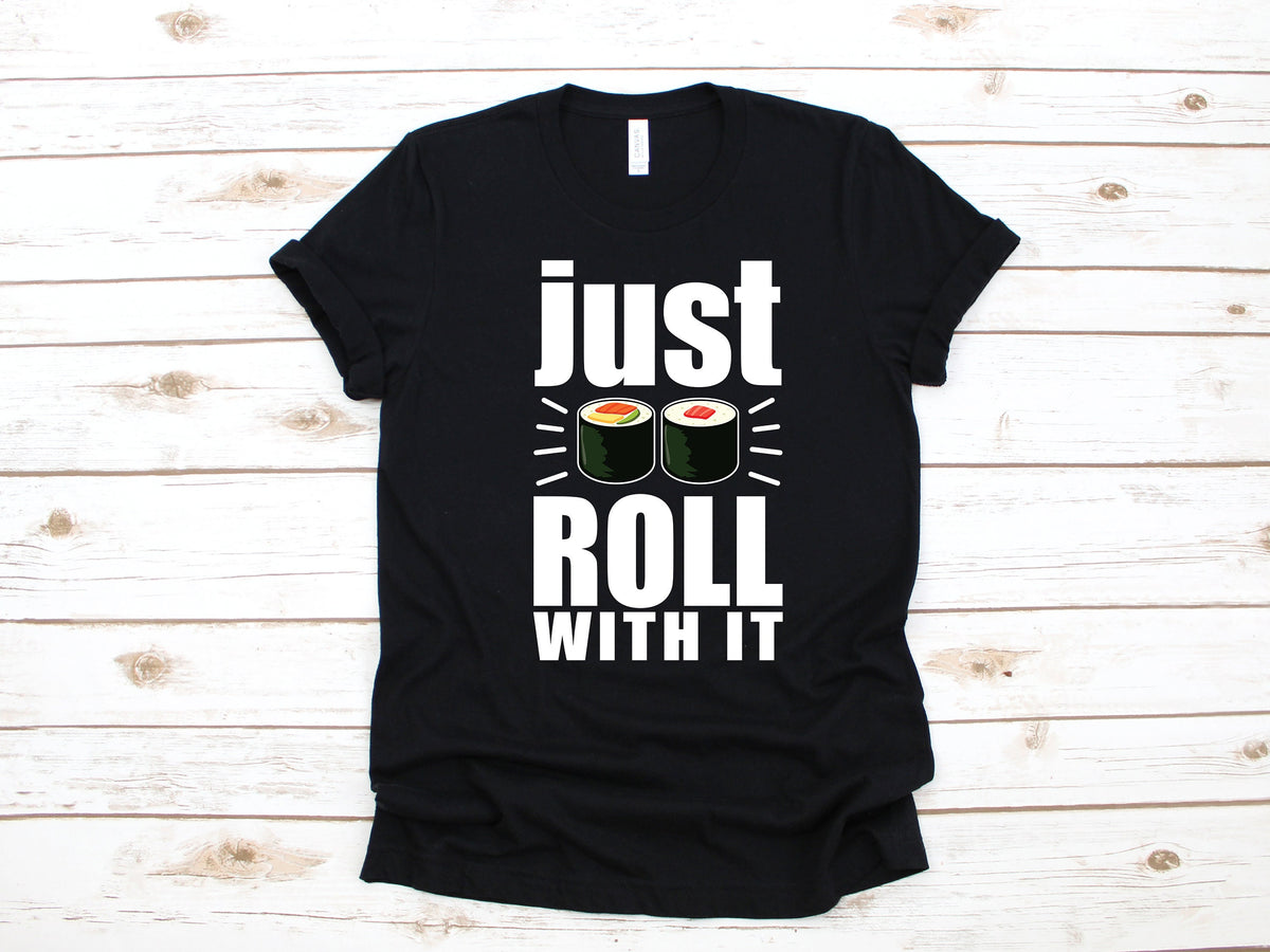 Just Roll With It Sushi TShirt Funny Sushi Lover Tank Top Seafood Pun Hoodie Sweatshirt Long Sleeve Hoodie – Warm & Stylish · Must-Have Style