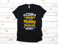 Funny Coin Collecting Shirt Coin Collector TShirt Coin Collector Numismatic Tank Top Numismatist Hoodie Sweatshirt Long Sleeve Hoodie – Easygoing Wear · Must-Have Style