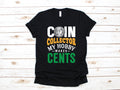 Coin Collecting Shirt Coin Collector TShirt My Hobby Makes Cents TShirt Numismatic Tank Top Numismatist Hoodie Long Sleeve Hoodie – Warm & Stylish · Top Pick For Any Outfit