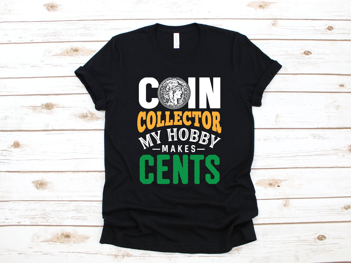 Coin Collecting Shirt Coin Collector TShirt My Hobby Makes Cents TShirt Numismatic Tank Top Numismatist Hoodie Long Sleeve Hoodie – Warm & Stylish · Top Pick For Any Outfit
