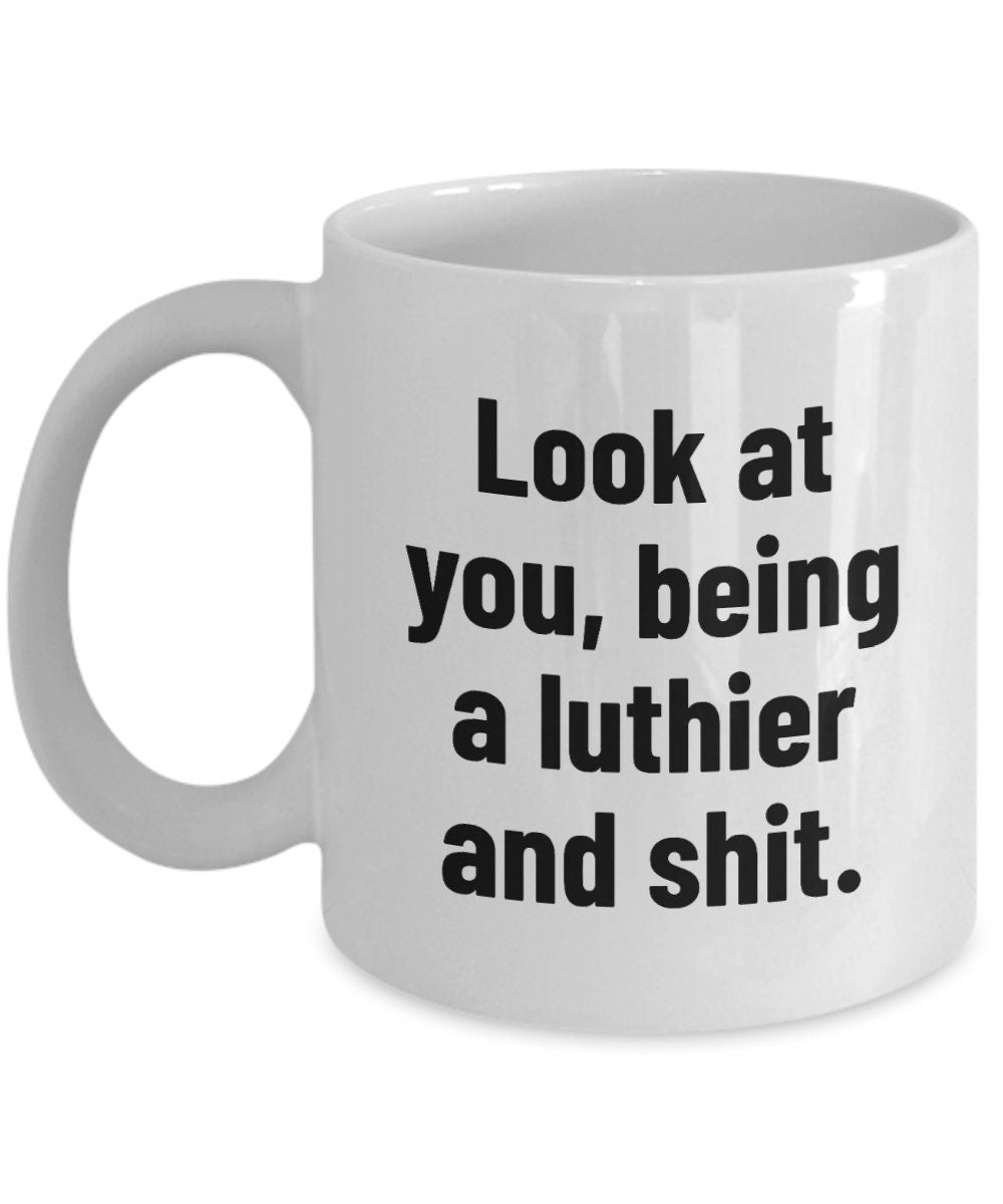 Funny Luthier Gift Luthier Coffee Mug Guitar Builder Gift Guitar Maker Being A Luthier And Shit Graphic Tee – Easygoing Wear · High-Quality Print