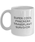 Pancreas Recipient Mug Pancreas Transplant Gift Pancreas Surgery Present Super Cool Pancreas Transplant Survivor Graphic Tee – Premium Graphic · High-Quality Print