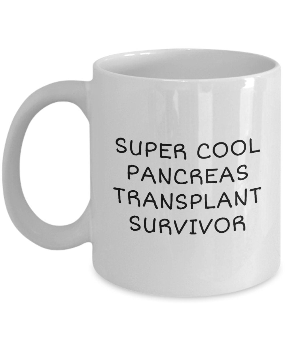 Pancreas Recipient Mug Pancreas Transplant Gift Pancreas Surgery Present Super Cool Pancreas Transplant Survivor Graphic Tee – Premium Graphic · High-Quality Print