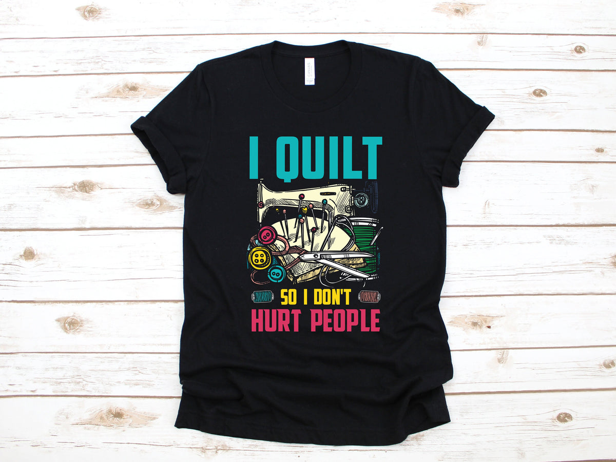I Quilt So I Don39t Hurt People Shirt Fabric Hoarder Funny Knit TShirt Quilting Knitter Long Sleeve Sweatshirt Quilter Hoodie Tank Top Hoodie – Premium Graphic · High-Quality Print
