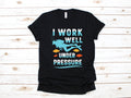 Scuba Diver TShirt I Work Well Under Pressure Shirt Funny Snorkeling Long Sleeve Deep Water Diving Sweatshirt Hoodie Tank Top Hoodie – Feel-Good Design · Perfect For Daily Wear