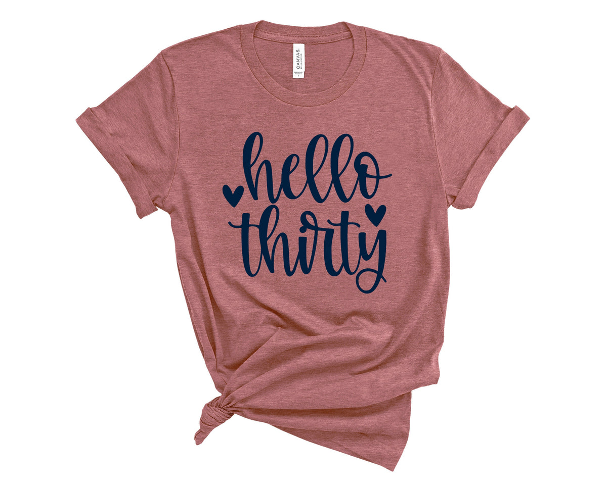 Hello 30 Shirt Thirtieth Birthday Tee Birthday Ideas Birthday Trip Tshirt Matching Birthday Party Tee Birthday Tshirts Birthday Gift T Graphic Tee – Bold Style · High-Quality Print