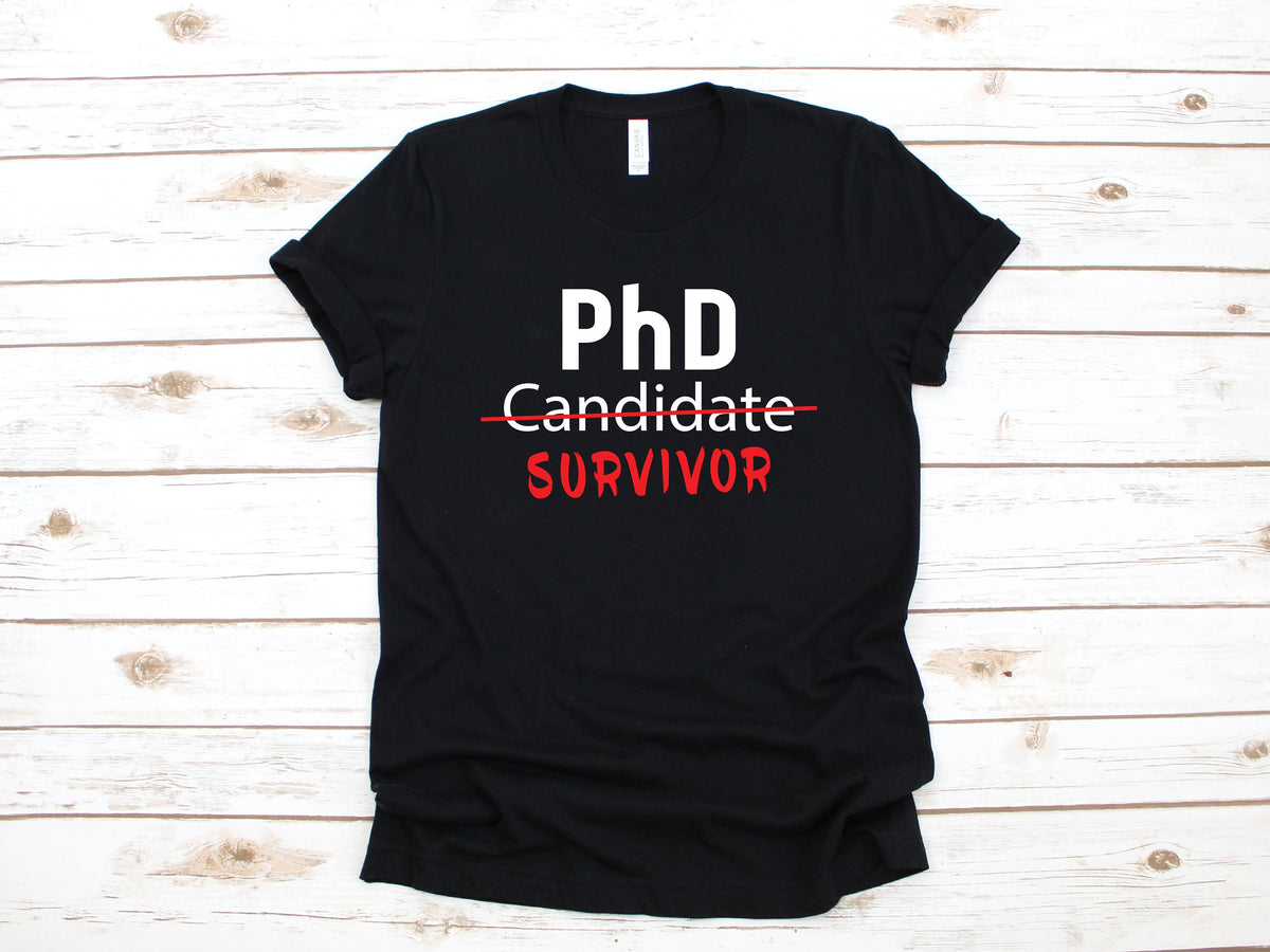 PhD Survivor Shirt Funny PhD Grad TShirt Tee Graduate Funny Graduation Doctorate Hoodie Tank Top Long Sleeve Hoodie – Premium Graphic · Great Gift For Fans