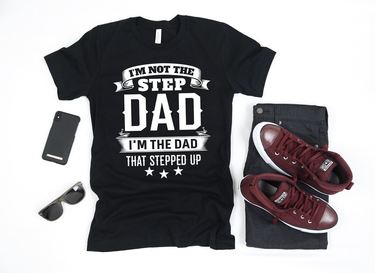 Stepdad TShirt Stepdad Shirt Dad That Stepped Up Stepfather Tee Fathers Day Long Sleeve Sweatshirt Hoodie Tank Top Hoodie – Feel-Good Design · Great Gift For Fans