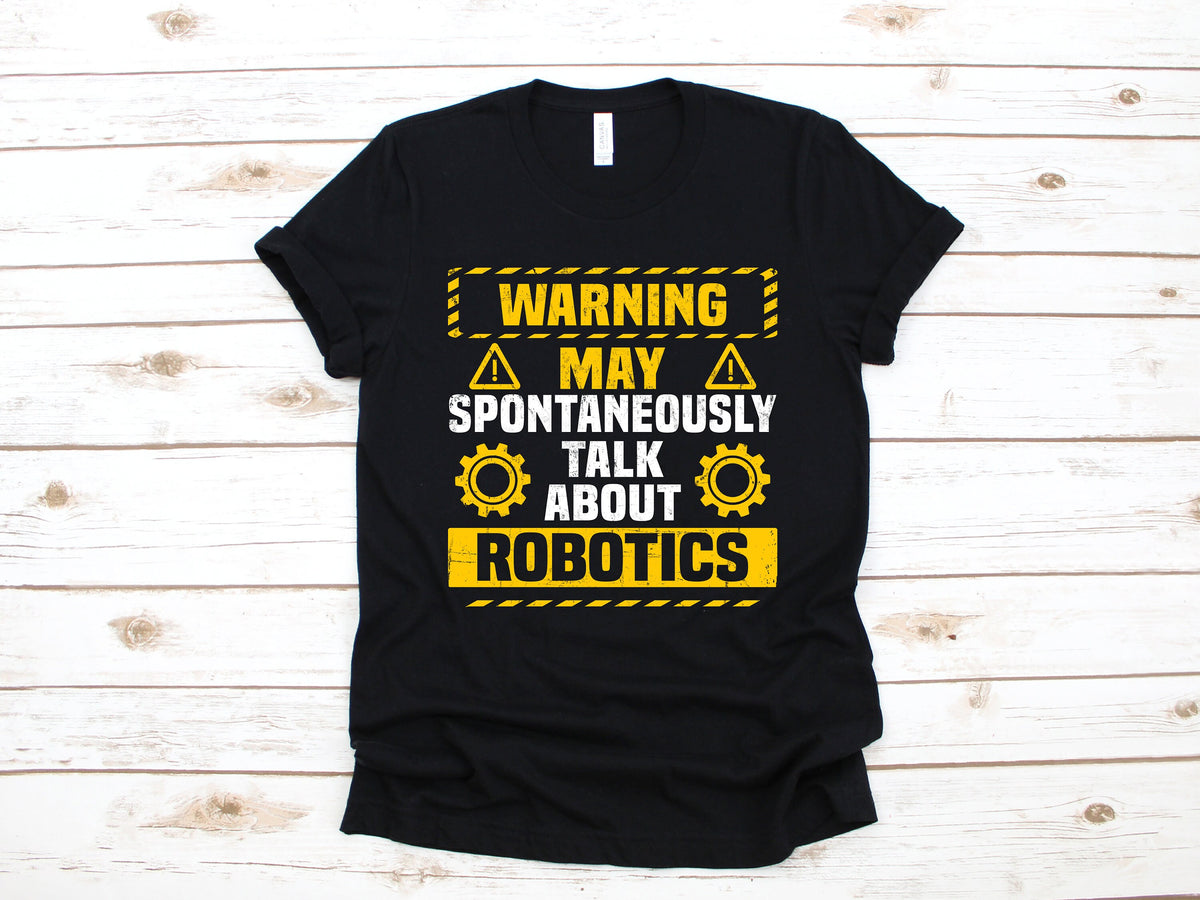 Warning Robotics TShirt Funny Robotics Shirt Robotics Kids Tee Robotics Team Tank Top Hoodie Sweatshirt Long Sleeve Hoodie – Cozy Vibes · High-Quality Print