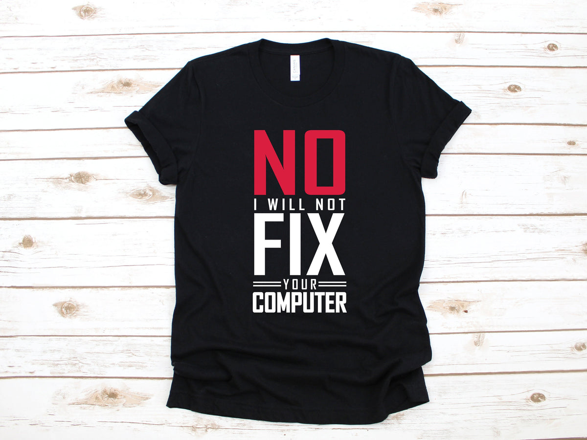 No I Will Not Fix Your Computer Shirt Computer Tech TShirt Computer Repair Shirt Computer Science Gift Long Sleeve Hoodie Sweatshirt Hoodie – Warm & Stylish · Trending Graphic Apparel